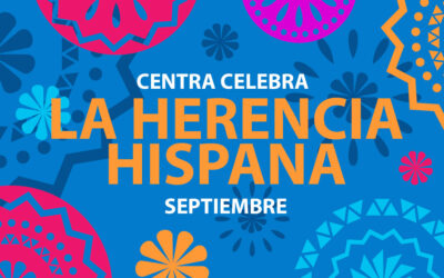 ¡Centra celebra el Mes de la Herencia Hispana!