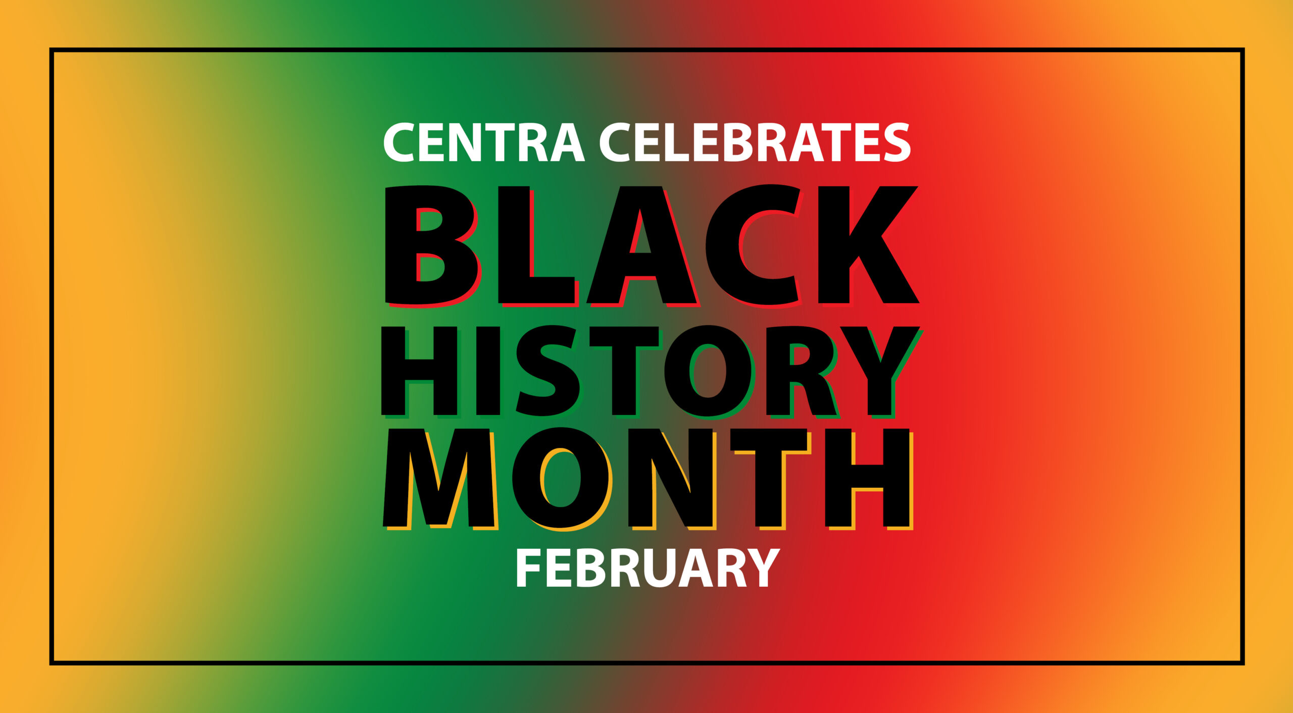 Centra celebrates Black History Month